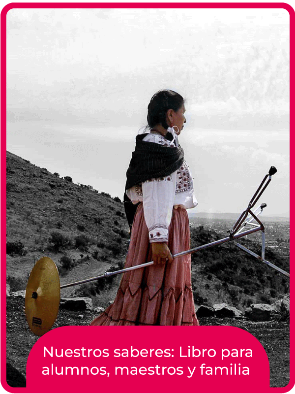 Nuestros saberes: Libro para alumnos, maestros y familia